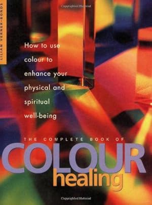 Bild des Verkufers fr The Complete Book of Colour Healing zum Verkauf von WeBuyBooks