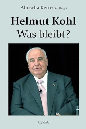 Bild des Verkufers fr Helmut Kohl - Was bleibt? : Mit einem Geleitwort von Theo Waigel und einer biografischen Skizze von Bernd Haunfelder. zum Verkauf von AHA-BUCH GmbH