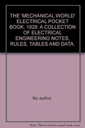 Seller image for THE 'MECHANICAL WORLD' ELECTRICAL POCKET BOOK, 1928: A COLLECTION OF ELECTRICAL ENGINEERING NOTES, RULES, TABLES AND DATA. for sale by WeBuyBooks