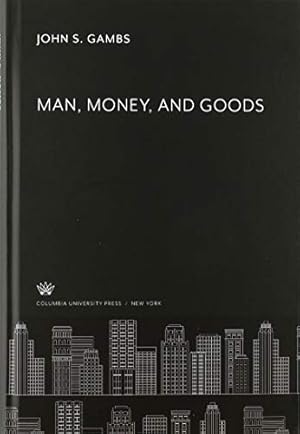 Imagen del vendedor de Man, Money, and Goods a la venta por WeBuyBooks