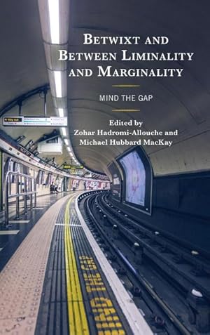 Seller image for Betwixt and Between Liminality and Marginality : Mind the Gap for sale by AHA-BUCH GmbH