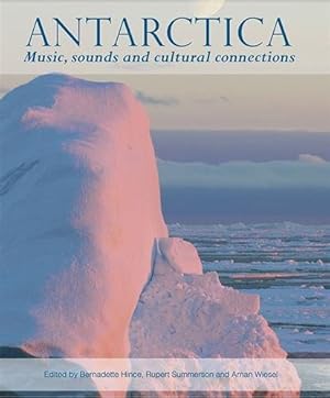 Image du vendeur pour Antarctica: Music, sounds and cultural connections mis en vente par GreatBookPricesUK