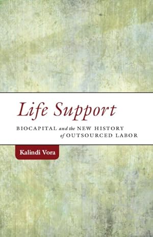 Image du vendeur pour Life Support : Biocapital and the New History of Outsourced Labor mis en vente par GreatBookPrices