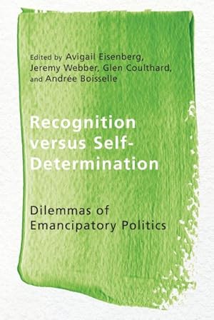 Imagen del vendedor de Recognition Versus Self-Determination : Dilemmas of Emancipatory Politics a la venta por GreatBookPrices