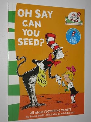 Seller image for Oh Say Can You Seed? - The Cat in the Hat's Learning Library for sale by Manyhills Books