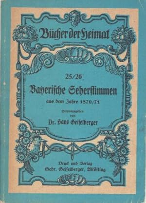 Bild des Verkufers fr Bayerische Seherstimmen aus dem Jahre 1870/71 - Bcher der Heimat Band 25/26. zum Verkauf von Antiquariat REDIVIVUS