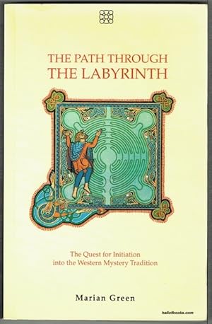 The Path Through The Labyrinth: The Quest For Initiation Into The Western Mystery Tradition