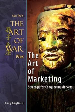 Seller image for The Art of War Plus the Art of Marketing: Strategy for Conquering Marketings for sale by GreatBookPrices