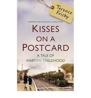 Bild des Verkufers fr Kisses on a Postcard: A Tale of Wartime Childhood zum Verkauf von WeBuyBooks