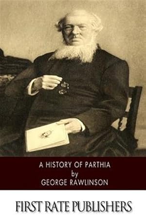 Imagen del vendedor de History of Parthia a la venta por GreatBookPrices