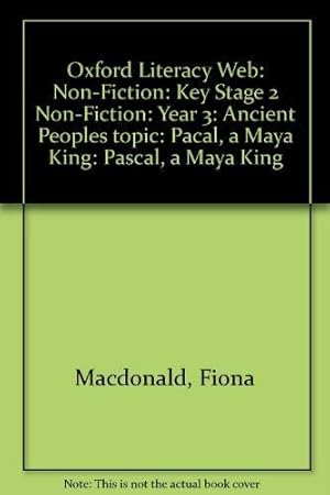 Immagine del venditore per Oxford Literacy Web: Non-Fiction: Key Stage 2 Non-Fiction: Year 3: Ancient Peoples topic: Pacal, a Maya King venduto da WeBuyBooks