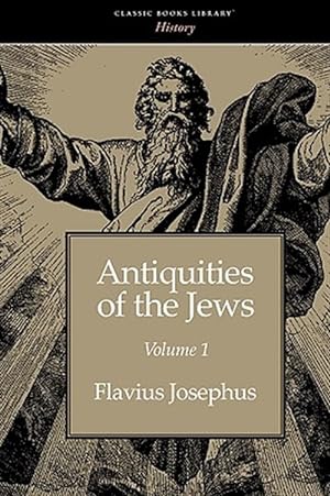 Bild des Verkufers fr Antiquities Of The Jews Volume 1 zum Verkauf von GreatBookPrices