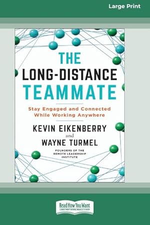 Image du vendeur pour The Long-Distance Teammate : Stay Engaged and Connected While Working Anywhere [Large Print 16 Pt Edition] mis en vente par AHA-BUCH GmbH