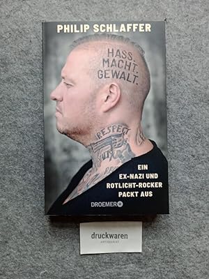 Bild des Verkäufers für Hass, Macht, Gewalt : ein Ex-Nazi und Rotlicht-Rocker packt aus. zum Verkauf von Druckwaren Antiquariat