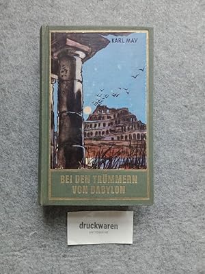 Bei den Trümmern von Babylon. Karl Mays Gesammelte Werke Band 27.