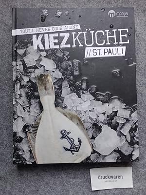 Bild des Verkufers fr Kiezkche St. Pauli : you'll never cook alone. zum Verkauf von Druckwaren Antiquariat