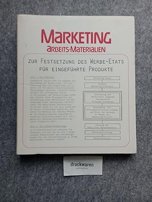 Marketing Arbeits-Materialien Nr. 1: Die Festsetzung des Werbe-Etats für eingeführte Produkte.