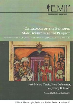 Bild des Verkufers fr Catalogue of the Ethiopic Manuscript Imaging Project : Codices 601-654. the Meseret Sebhat Le-ab Collection of Mekane Yesus Seminary, Addis Ababa zum Verkauf von GreatBookPrices