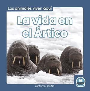 Seller image for La vida en el rtico/ Life in the Arctic -Language: Spanish for sale by GreatBookPrices