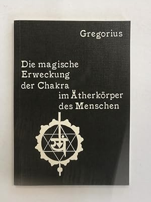 Die magische Erweckung der Chakra im Ätherkörper des Menschen. von