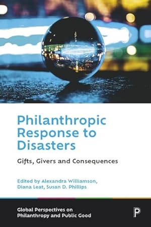 Bild des Verkufers fr Philanthropic Response to Disasters : Gifts, Givers and Consequences zum Verkauf von GreatBookPrices