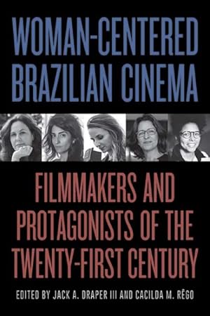 Seller image for Woman-Centered Brazilian Cinema: Filmmakers and Protagonists of the Twenty-First Century for sale by GreatBookPricesUK