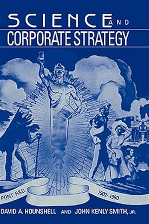 Bild des Verkufers fr Science And Corporate Strategy : Du Pont R and D, 1902-1980 zum Verkauf von GreatBookPricesUK
