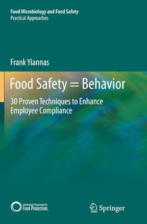 Seller image for Food Safety = Behavior : 30 Proven Techniques to Enhance Employee Compliance for sale by GreatBookPrices