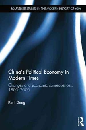 Imagen del vendedor de China's Political Economy in Modern Times : Changes and Economic Consequences, 1800-2000 a la venta por GreatBookPricesUK
