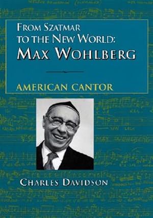 Imagen del vendedor de From Szatmar To The New World: Max Wohlb a la venta por GreatBookPrices