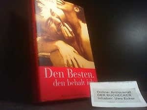 Imagen del vendedor de Den Besten, den behalt ich : Roman. a la venta por Der Buchecker