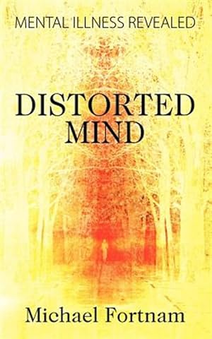 Seller image for Distorted Mind: Mental Illness Revealed for sale by GreatBookPrices