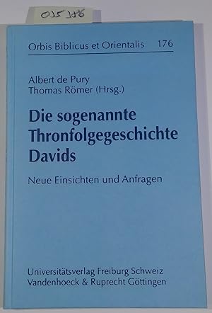 Die Sogenannte Thronfolgegeschichte Davids: Neue Einsichten Und Anfragen. Orbis Biblicus et Orien...