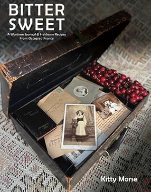 Seller image for Bitter Sweet: A Wartime Journal and Heirloom Recipes from Occupied France (Hardback or Cased Book) for sale by BargainBookStores