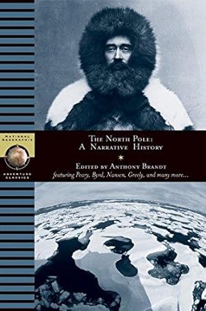 Seller image for The North Pole: A Narrative History (National Geographic Adventure Classics) for sale by WeBuyBooks