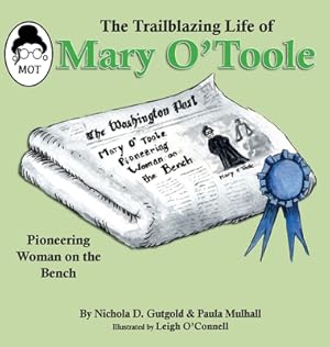 Seller image for The Trailblazing Life of Mary O'Toole: A Pioneering Woman on the Bench (Hardback or Cased Book) for sale by BargainBookStores