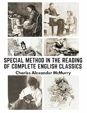 Seller image for Special Method in the Reading of Complete English Classics: In the Grades of the Common School (Paperback or Softback) for sale by BargainBookStores