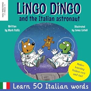 Immagine del venditore per Lingo Dingo and the Italian astronaut: Laugh as you learn Italian for kids (bilingual Italian English children's book) (Paperback or Softback) venduto da BargainBookStores