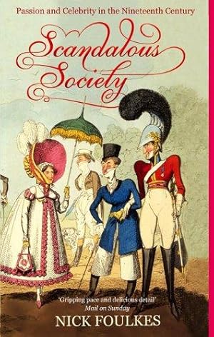 Seller image for Scandalous Society: Passion and Celebrity in the Nineteenth Century for sale by WeBuyBooks