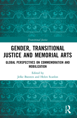 Imagen del vendedor de Gender, Transitional Justice and Memorial Arts: Global Perspectives on Commemoration and Mobilization (Paperback or Softback) a la venta por BargainBookStores