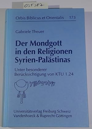 Der Mondgott in Den Religionen Syrien-Palastinas: Unter Besonderer Berucksichtigung Von Ktu 1.24....