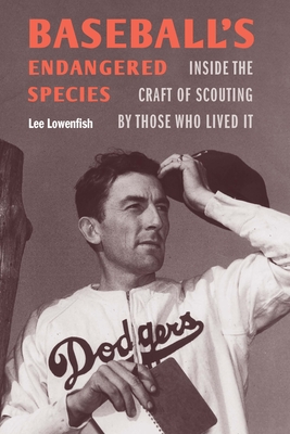 Imagen del vendedor de Baseball's Endangered Species: Inside the Craft of Scouting by Those Who Lived It (Hardback or Cased Book) a la venta por BargainBookStores