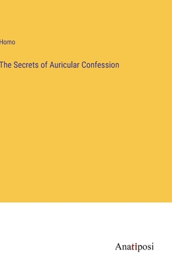 Seller image for The Secrets of Auricular Confession (Hardback or Cased Book) for sale by BargainBookStores