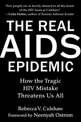 Bild des Verkufers fr The Real AIDS Epidemic: How the Tragic HIV Mistake Threatens Us All (Hardback or Cased Book) zum Verkauf von BargainBookStores