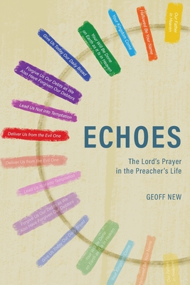 Imagen del vendedor de Echoes . . . The Lord's Prayer in the Preacher's Life (Paperback or Softback) a la venta por BargainBookStores