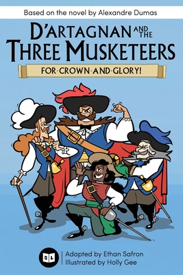 Seller image for D'Artagnan and the Three Musketeers: For Crown and Glory! (Paperback or Softback) for sale by BargainBookStores