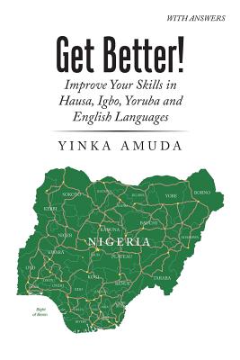 Seller image for Get Better!: Improve Your Skills in Hausa, Igbo, Yoruba and English Languages (Paperback or Softback) for sale by BargainBookStores