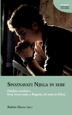 Bild des Verkufers fr Spoznavati Njega in sebe: Osebna molitev: kraj srecevanja z Bogom, ki nam je blizu (Paperback or Softback) zum Verkauf von BargainBookStores