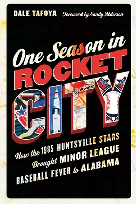 Seller image for One Season in Rocket City: How the 1985 Huntsville Stars Brought Minor League Baseball Fever to Alabama (Hardback or Cased Book) for sale by BargainBookStores