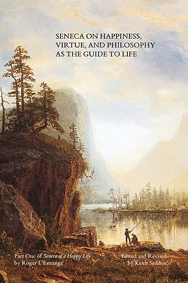 Immagine del venditore per Seneca on Happiness, Virtue, and Philosophy as the Guide to Life (Paperback or Softback) venduto da BargainBookStores